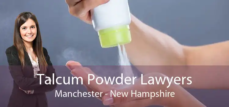 Talcum Powder Lawyers Manchester - New Hampshire