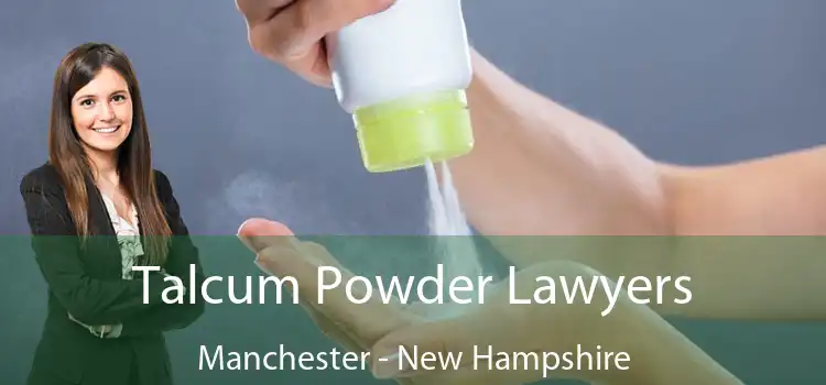 Talcum Powder Lawyers Manchester - New Hampshire