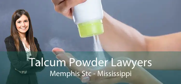 Talcum Powder Lawyers Memphis Stc - Mississippi