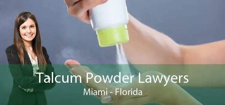Talcum Powder Lawyers Miami - Florida