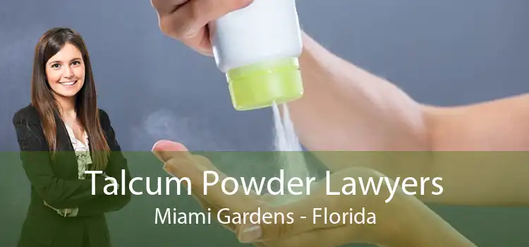 Talcum Powder Lawyers Miami Gardens - Florida