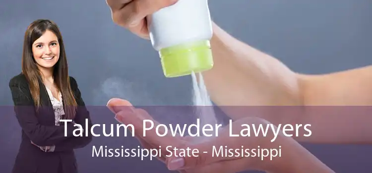 Talcum Powder Lawyers Mississippi State - Mississippi