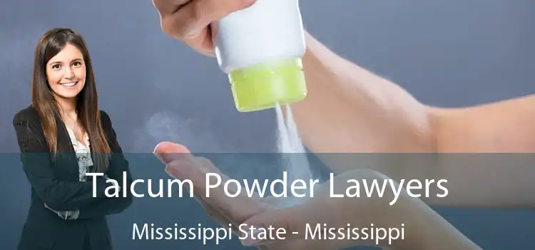 Talcum Powder Lawyers Mississippi State - Mississippi