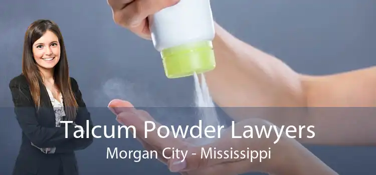 Talcum Powder Lawyers Morgan City - Mississippi