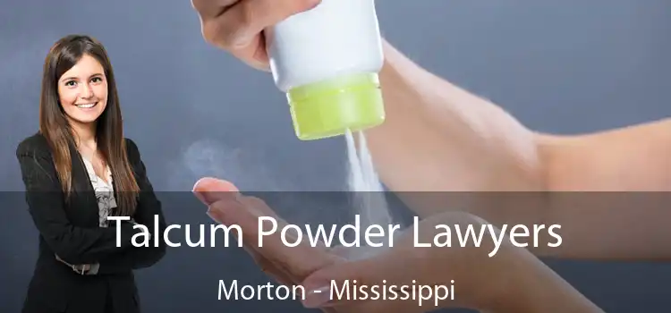 Talcum Powder Lawyers Morton - Mississippi