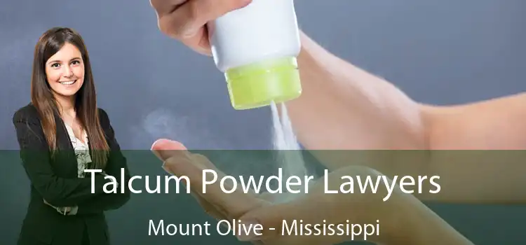 Talcum Powder Lawyers Mount Olive - Mississippi