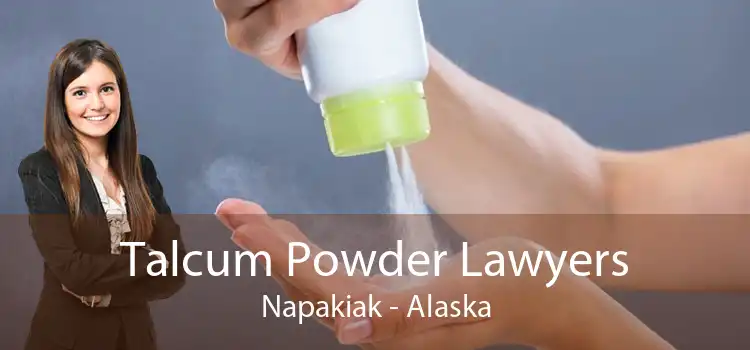 Talcum Powder Lawyers Napakiak - Alaska