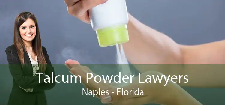 Talcum Powder Lawyers Naples - Florida