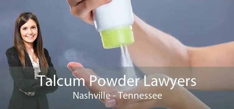 Talcum Powder Lawyers Nashville - Tennessee