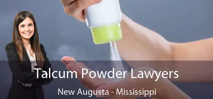 Talcum Powder Lawyers New Augusta - Mississippi