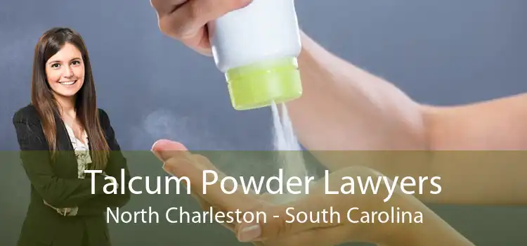 Talcum Powder Lawyers North Charleston - South Carolina
