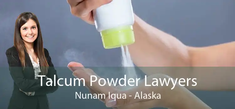Talcum Powder Lawyers Nunam Iqua - Alaska