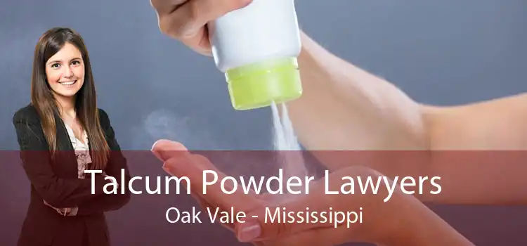 Talcum Powder Lawyers Oak Vale - Mississippi