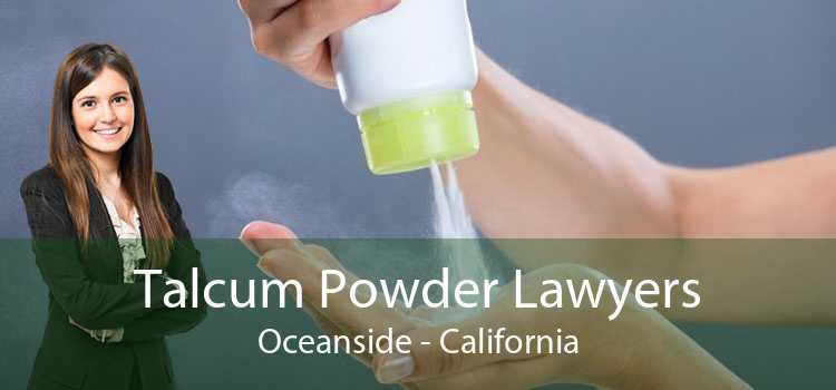 Talcum Powder Lawyers Oceanside - California