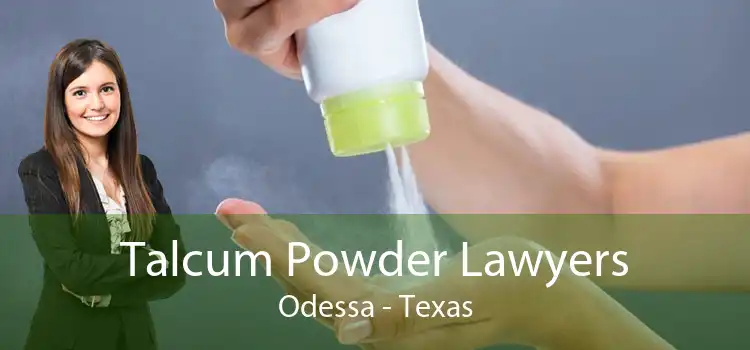 Talcum Powder Lawyers Odessa - Texas