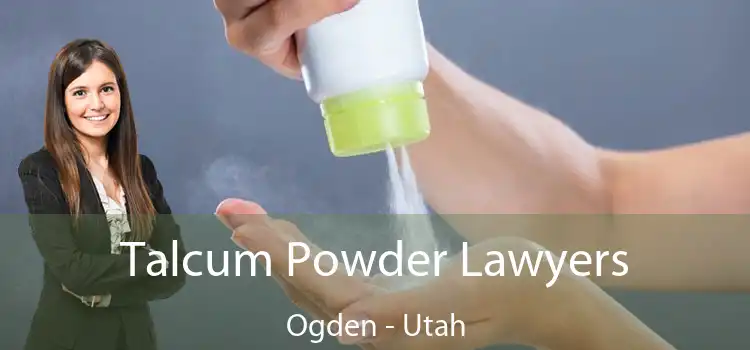 Talcum Powder Lawyers Ogden - Utah