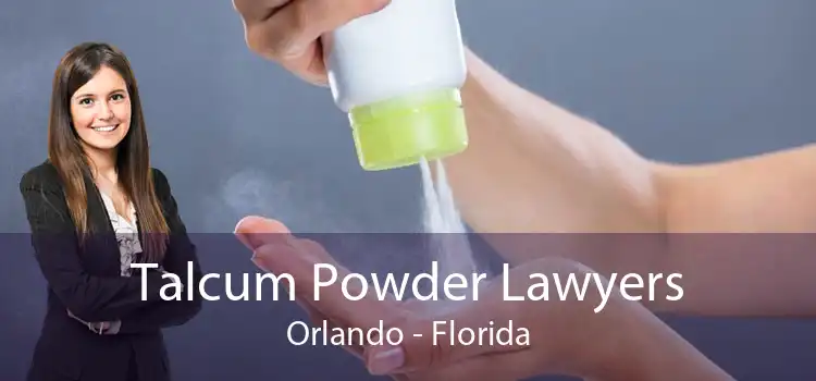 Talcum Powder Lawyers Orlando - Florida