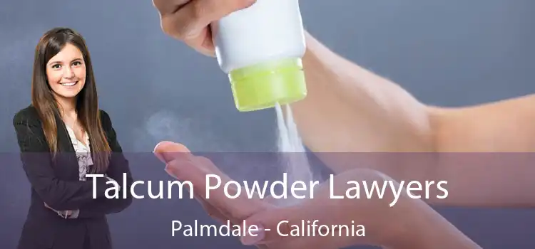 Talcum Powder Lawyers Palmdale - California