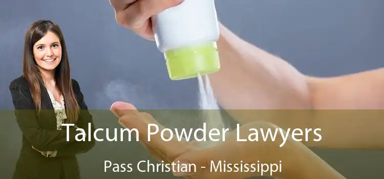 Talcum Powder Lawyers Pass Christian - Mississippi