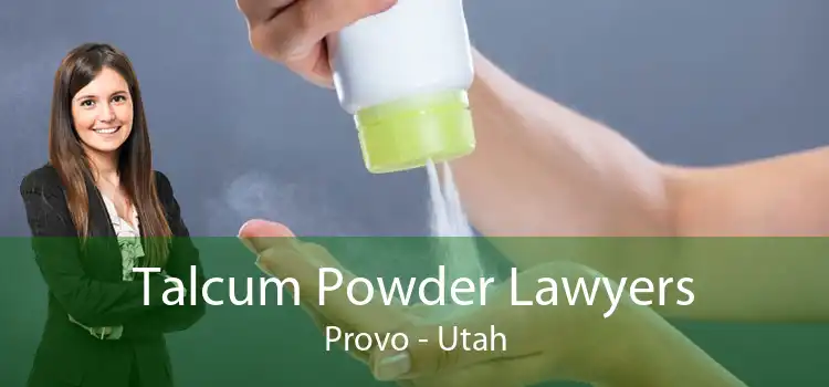 Talcum Powder Lawyers Provo - Utah