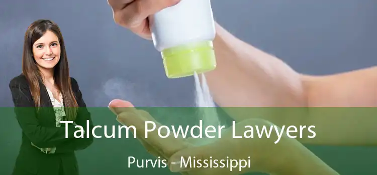 Talcum Powder Lawyers Purvis - Mississippi