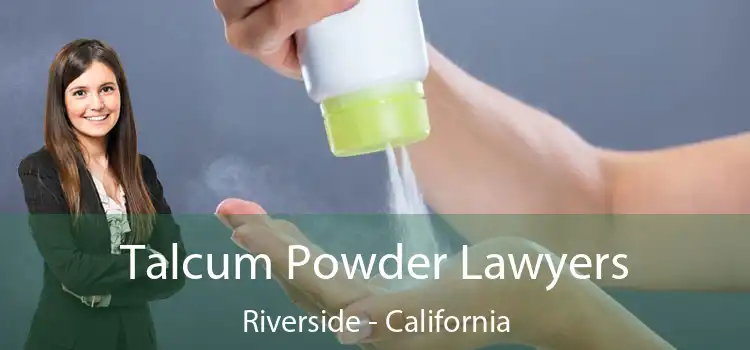 Talcum Powder Lawyers Riverside - California