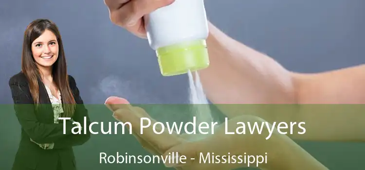 Talcum Powder Lawyers Robinsonville - Mississippi