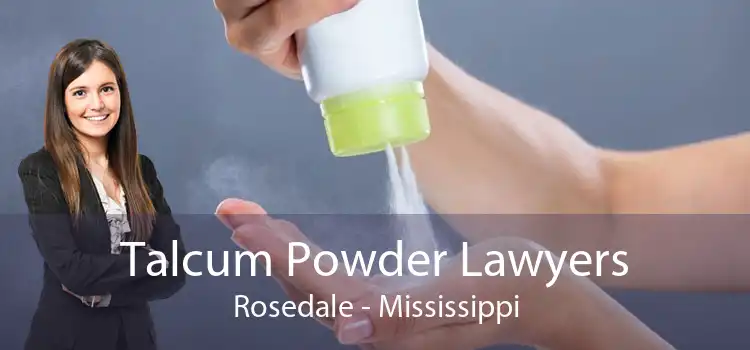 Talcum Powder Lawyers Rosedale - Mississippi