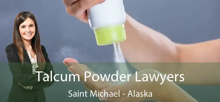 Talcum Powder Lawyers Saint Michael - Alaska