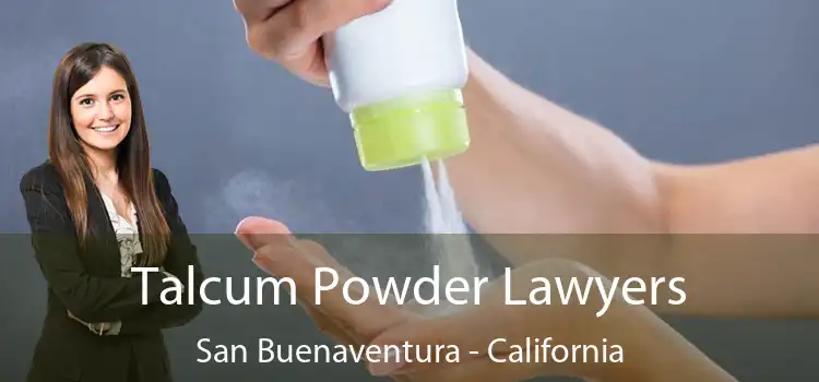 Talcum Powder Lawyers San Buenaventura - California