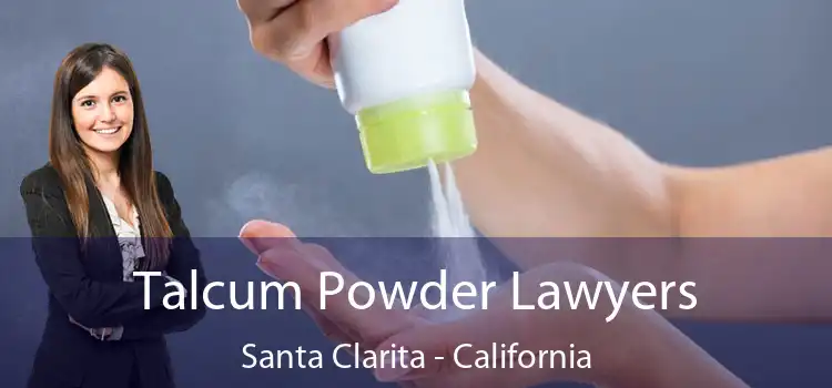 Talcum Powder Lawyers Santa Clarita - California