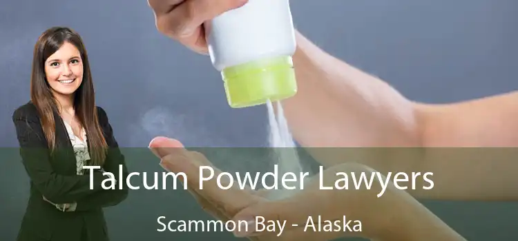 Talcum Powder Lawyers Scammon Bay - Alaska