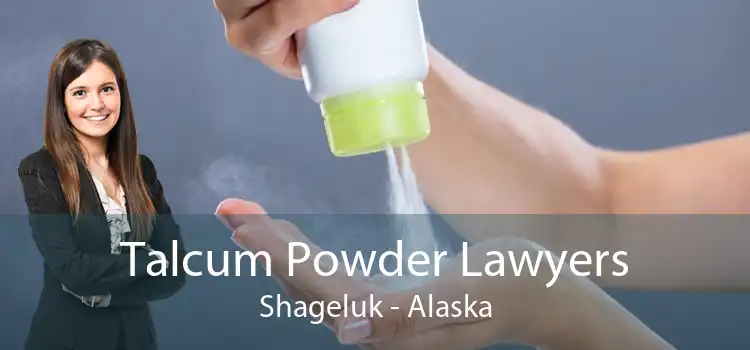 Talcum Powder Lawyers Shageluk - Alaska