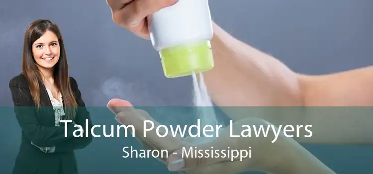 Talcum Powder Lawyers Sharon - Mississippi