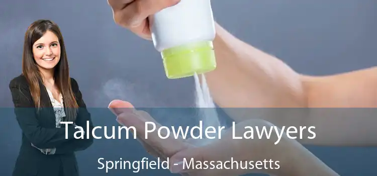 Talcum Powder Lawyers Springfield - Massachusetts