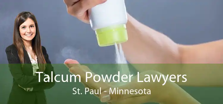 Talcum Powder Lawyers St. Paul - Minnesota