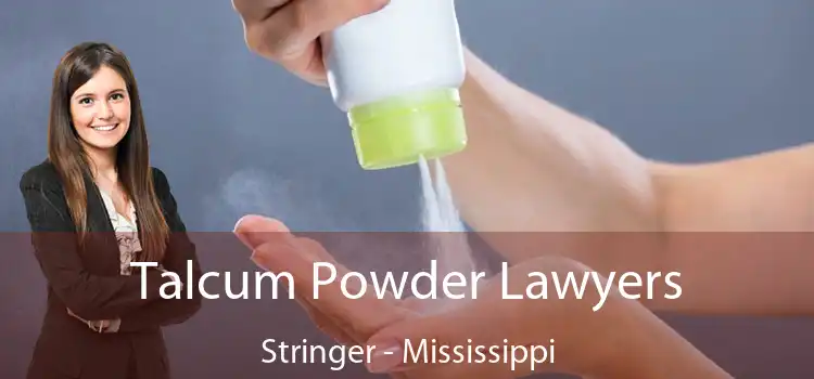 Talcum Powder Lawyers Stringer - Mississippi