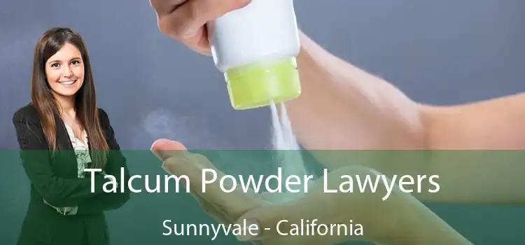 Talcum Powder Lawyers Sunnyvale - California