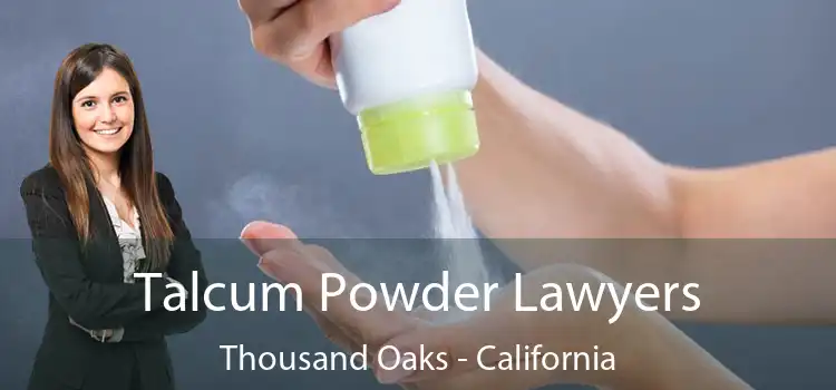 Talcum Powder Lawyers Thousand Oaks - California