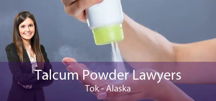 Talcum Powder Lawyers Tok - Alaska