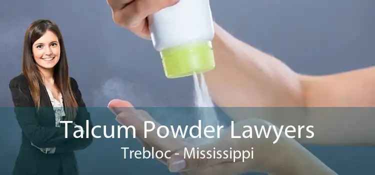 Talcum Powder Lawyers Trebloc - Mississippi