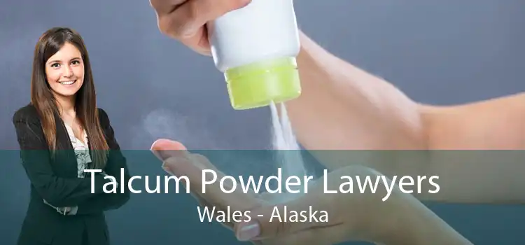 Talcum Powder Lawyers Wales - Alaska