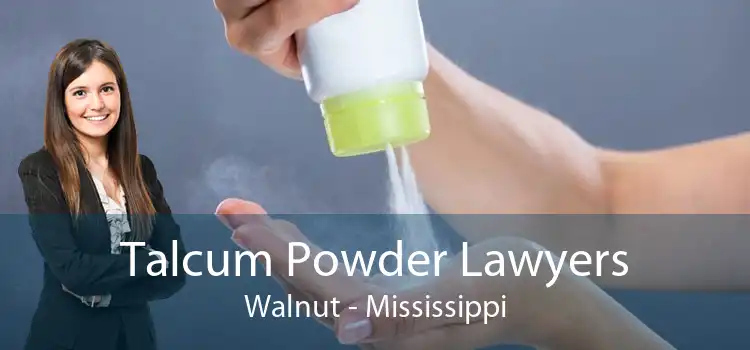Talcum Powder Lawyers Walnut - Mississippi