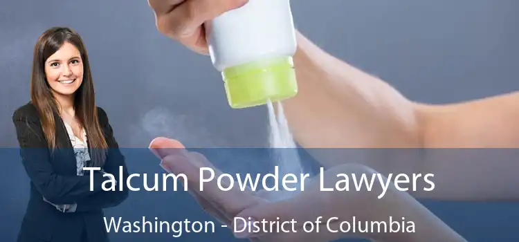 Talcum Powder Lawyers Washington - District of Columbia