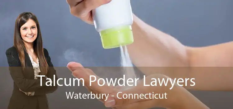 Talcum Powder Lawyers Waterbury - Connecticut