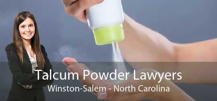 Talcum Powder Lawyers Winston-Salem - North Carolina