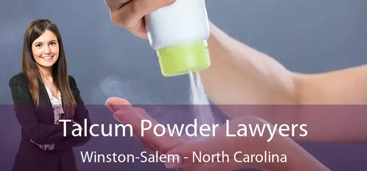 Talcum Powder Lawyers Winston-Salem - North Carolina