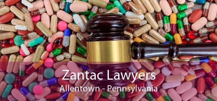 Zantac Lawyers Allentown - Pennsylvania