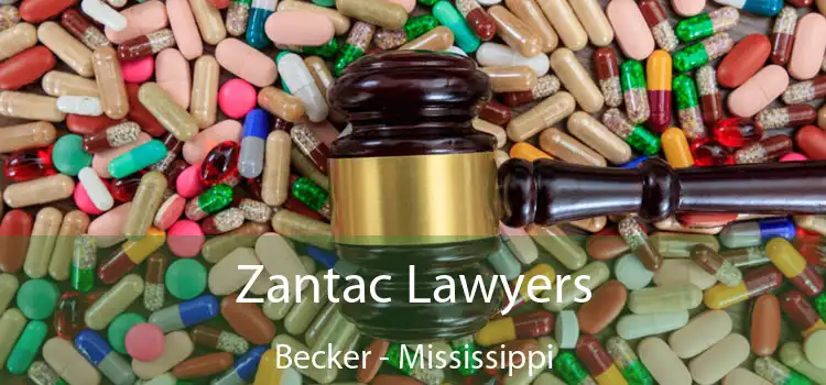 Zantac Lawyers Becker - Mississippi