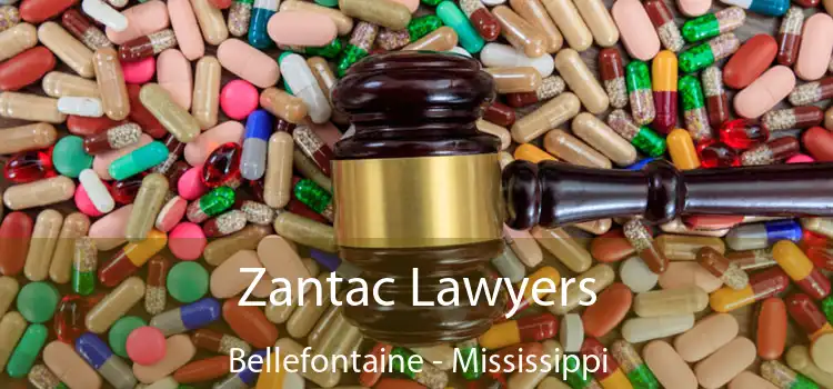 Zantac Lawyers Bellefontaine - Mississippi